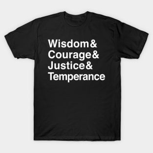 Wisdom & Courage & Justice & Temperance The Four Stoic Virtues T-Shirt